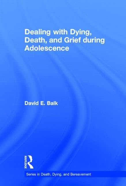 Dealing with Dying, Death, and Grief during Adolescence Medicine