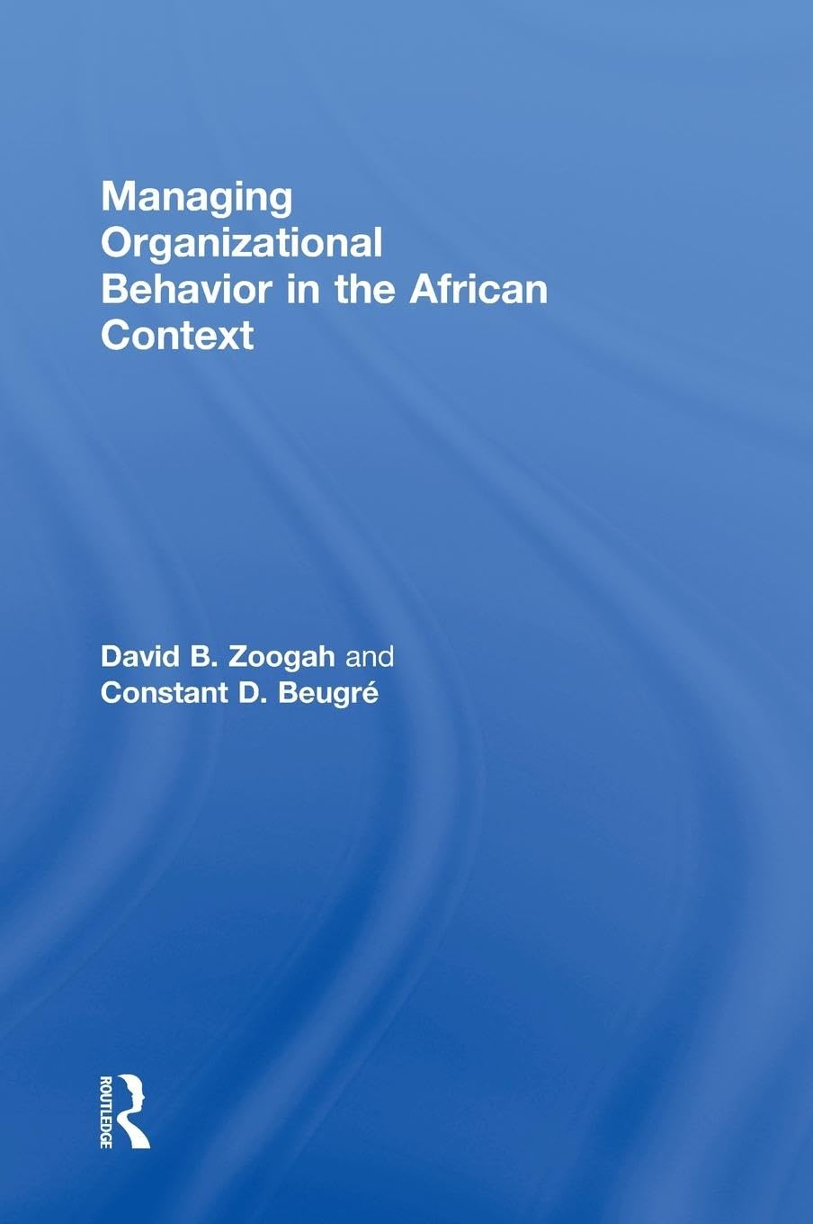 Managing Organizational Behavior in the African Context Law