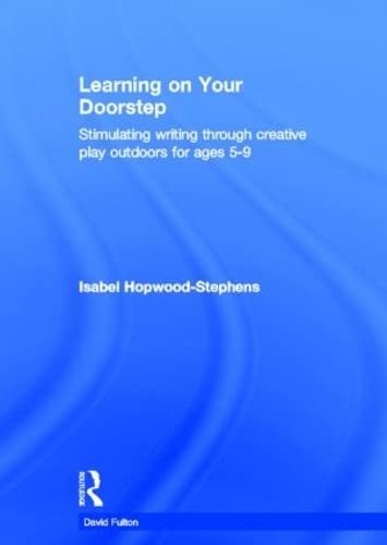 Learning on your doorstep: Stimulating writing through creative play outdoors for ages 5-9 Education & Training