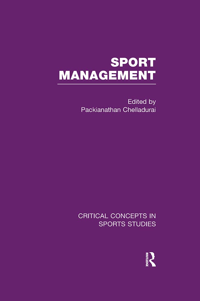 Sport Management: Critical Concepts in Sports Studies Leisure & Fun