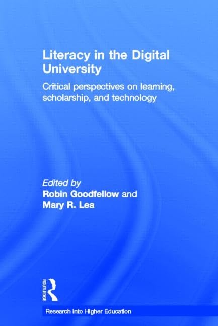 Literacy in the Digital University: Critical perspectives on learning, scholarship and technology (Research Into Higher Education) Study Guides