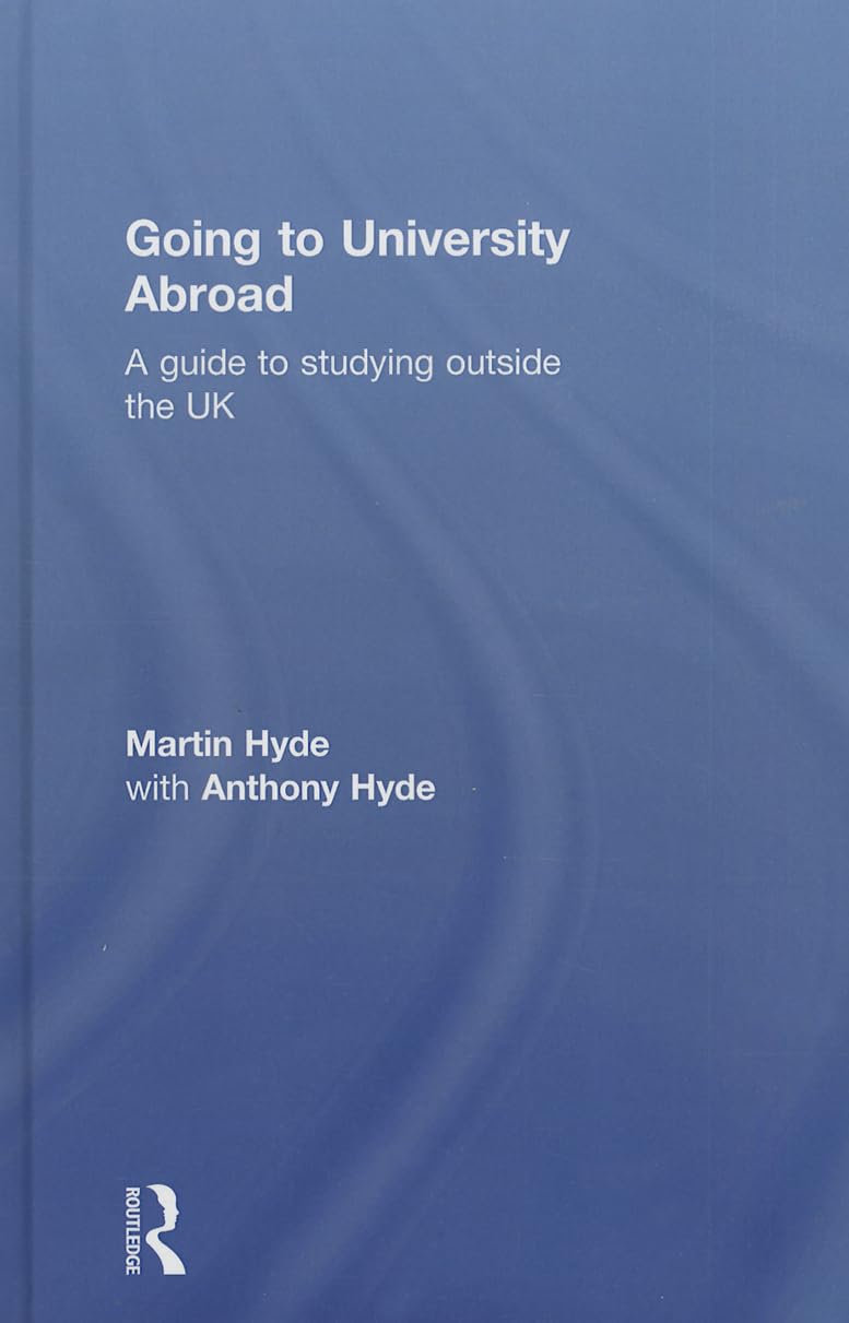 Going to University Abroad: A Guide to Studying Outside the UK Study Guides