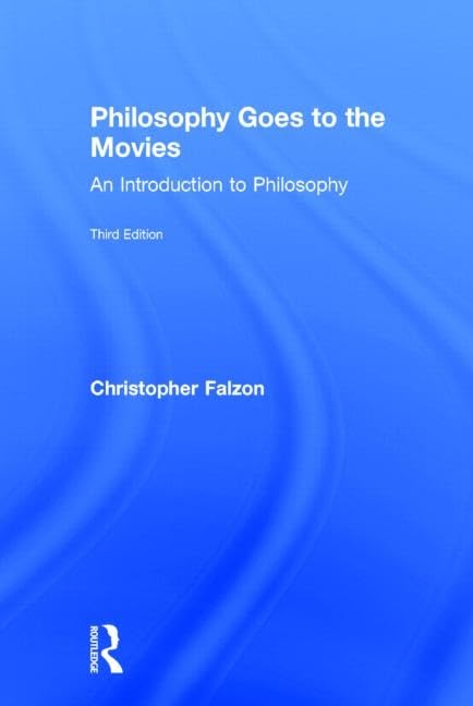 Philosophy Goes to the Movies: An Introduction to Philosophy Media & Communication