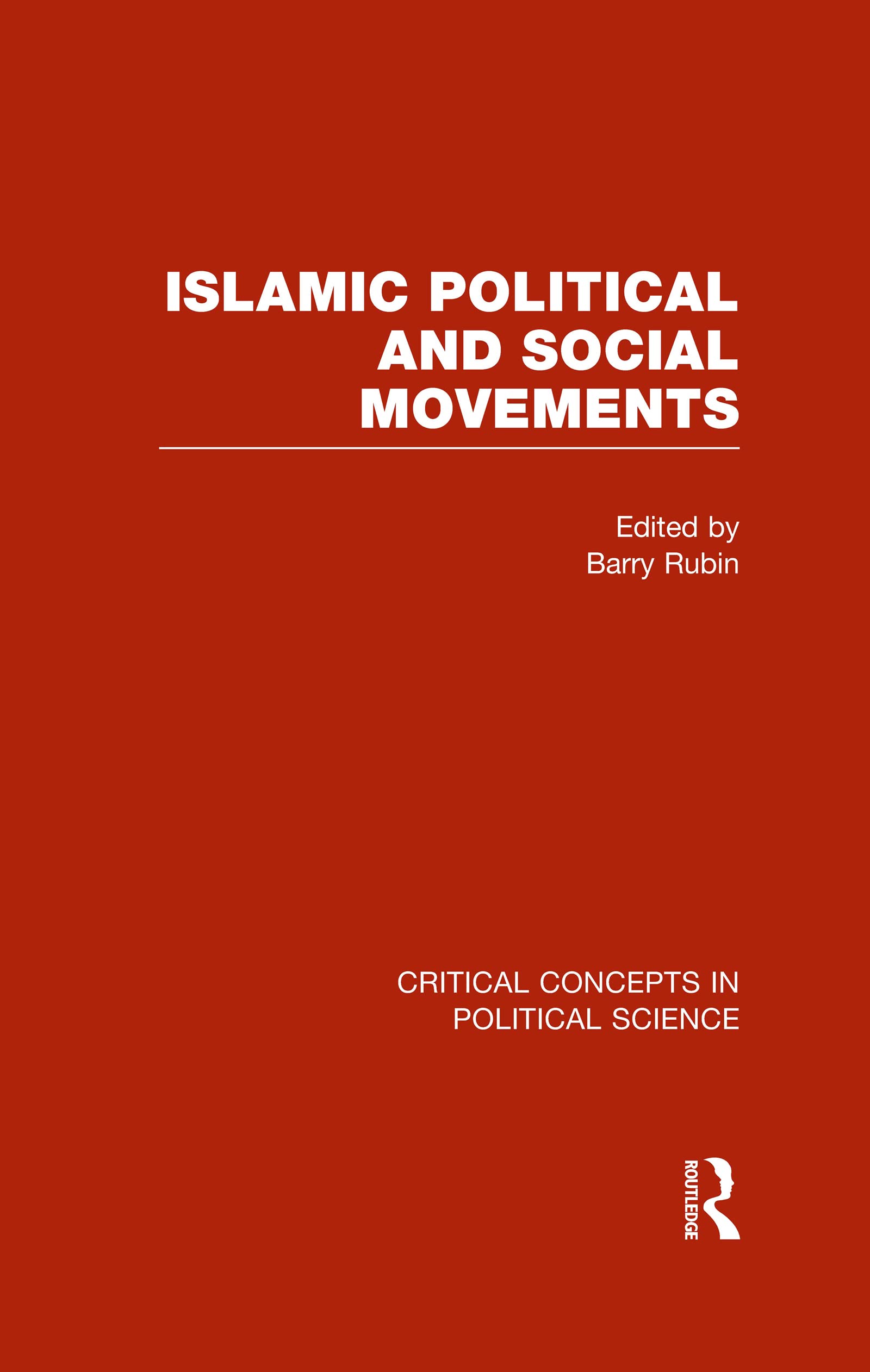 Islamic Political and Social Movements (Critical Concepts in Political Science) Religion & Esotericism