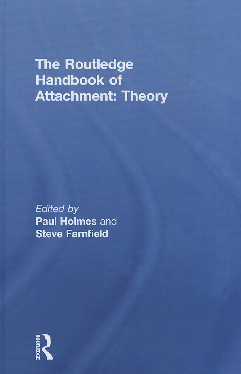 The Routledge Handbook of Attachment: Theory Medicine