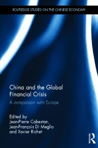 China and the Global Financial Crisis: A Comparison with Europe (Routledge Studies on the Chinese Economy) Books