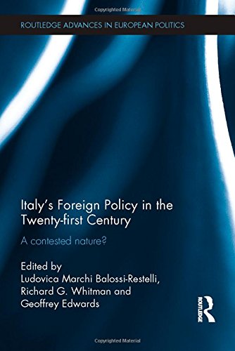 Italy's Foreign Policy in the Twenty-first Century: A Contested Nature? (Routledge advances in European politics, 110, Band 110) Social Sciences