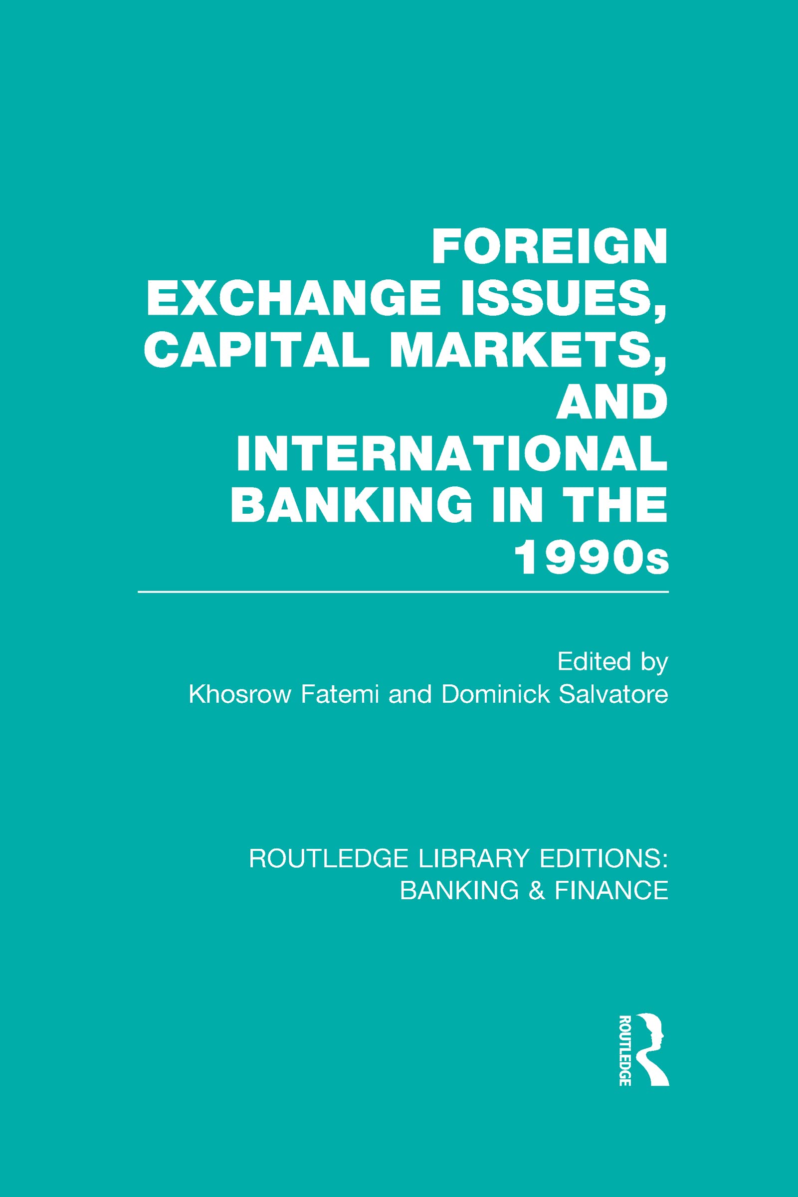 Foreign Exchange Issues, Capital Markets and International Banking in the 1990s (RLE Banking & Finance) Business, Finance & Career