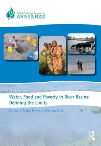Water, Food and Poverty in River Basins: Defining the Limits (Routledge Special Issues on Water Policy and Governance) Social Sciences