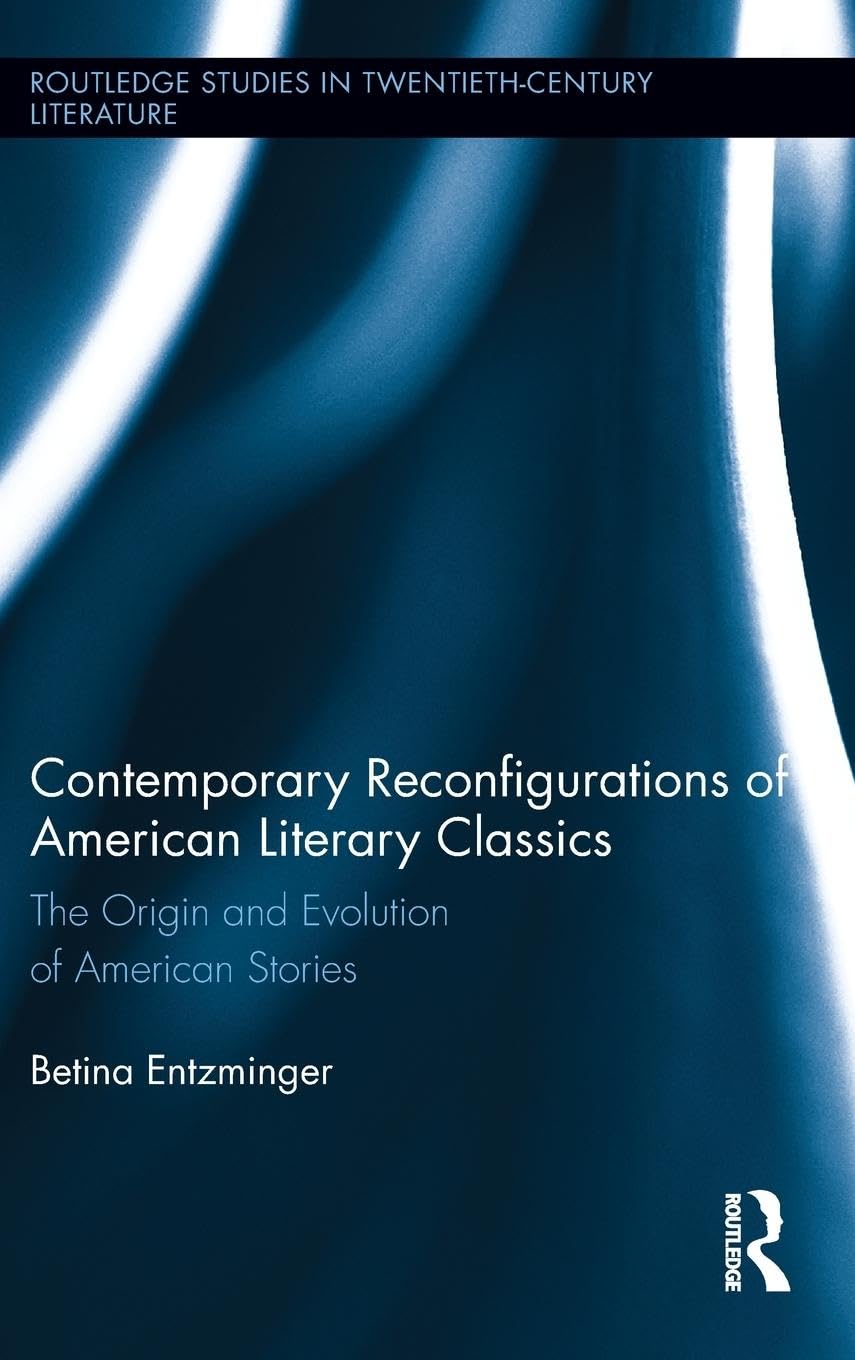 Contemporary Reconfigurations of American Literary Classics Contemporary literature