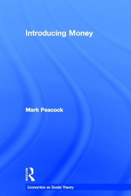 Introducing Money (Economics As Social Theory, Band 33) Business, Finance & Career