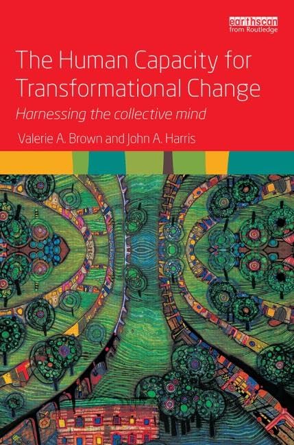 The Human Capacity for Transformational Change: Harnessing the collective mind Books