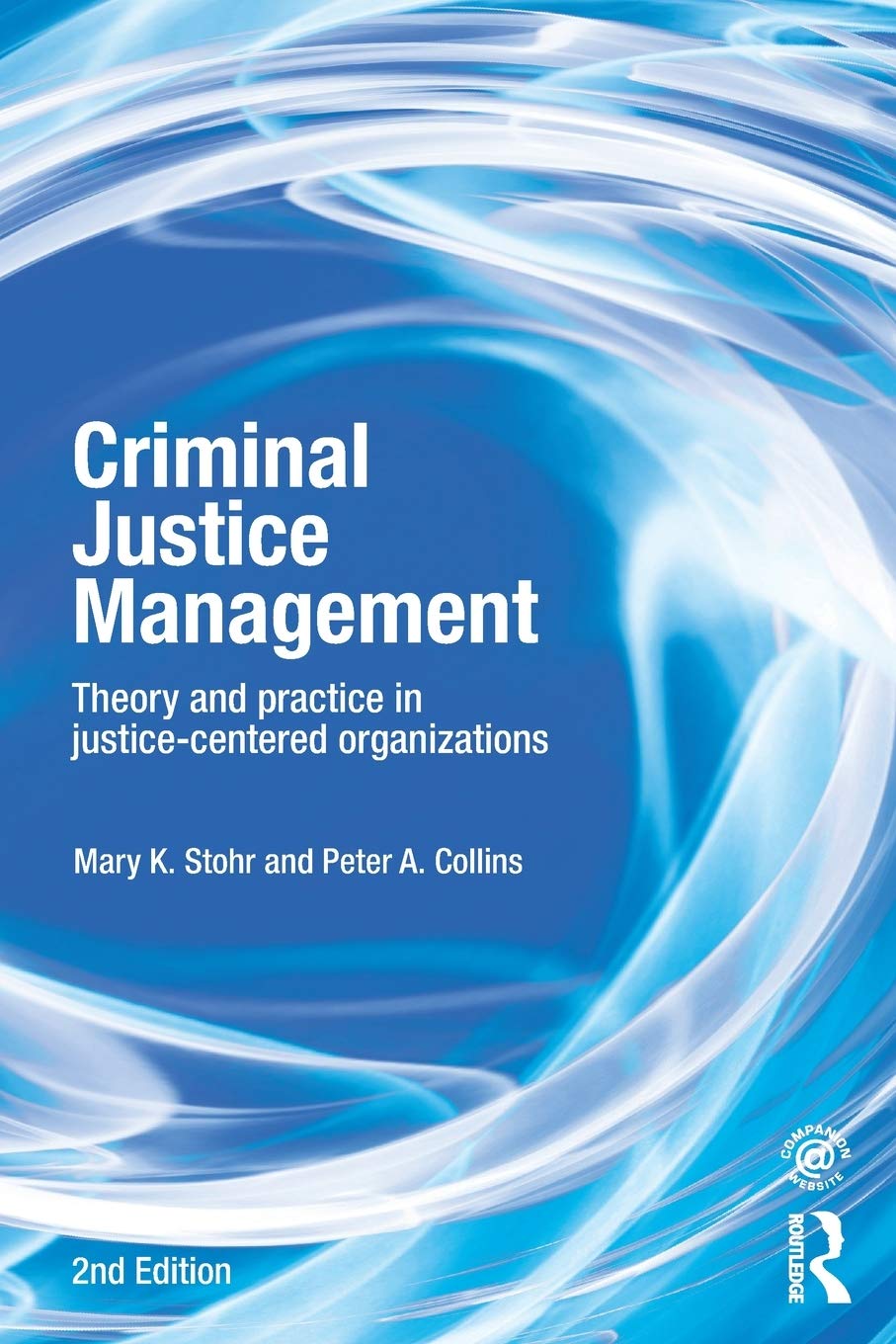 Criminal Justice Management, 2nd ed.: Theory and Practice in Justice-Centered Organizations Law