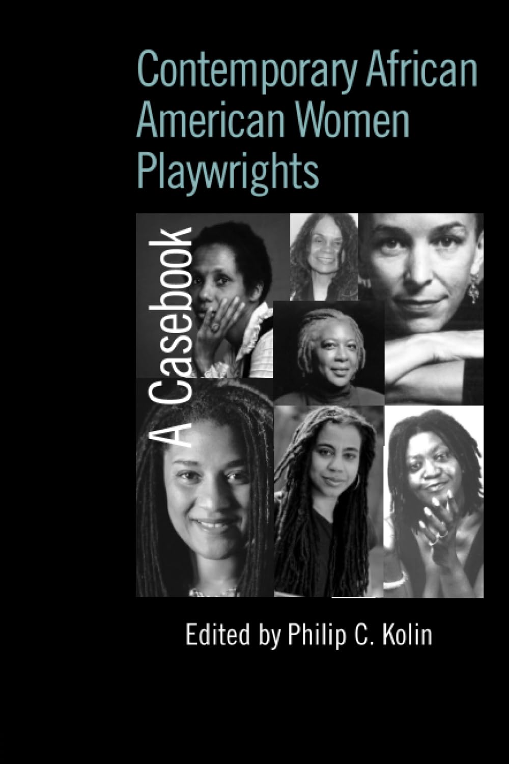 Contemporary African American Women Playwrights: A Casebook (Casebooks on Modern Dramatists) Books