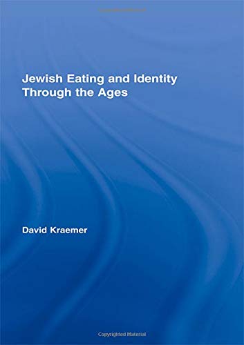 Jewish Eating and Identity Through the Ages (Routledge Advance in Sociology, Band 46) Religion & Esotericism