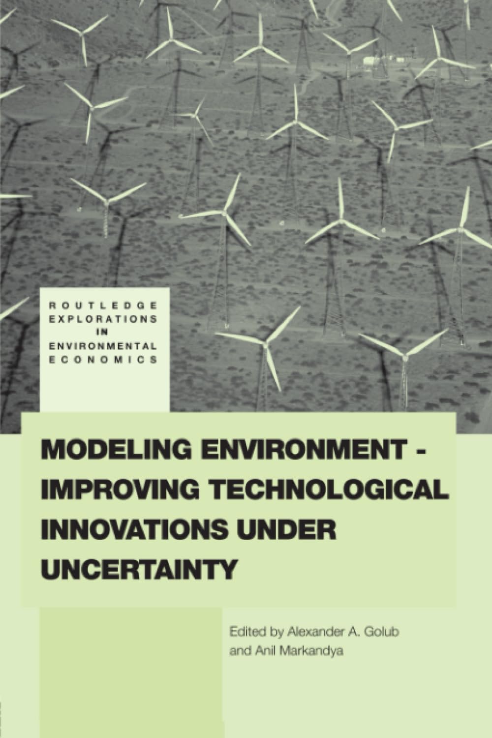 Modeling Environment-Improving Technological Innovations under Uncertainty (Routledge Explorations in Environmental Economics, 13, Band 13) Business, Finance & Career