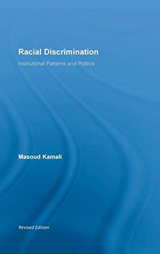 Racial Discrimination: Institutional Patterns and Politics (Routledge Research in Race and Ethnicity) Books