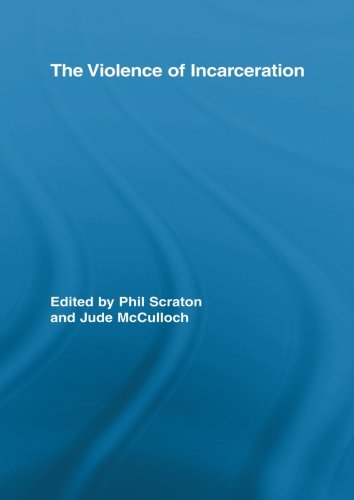 The Violence of Incarceration (Routledge Advances in Criminology) Law