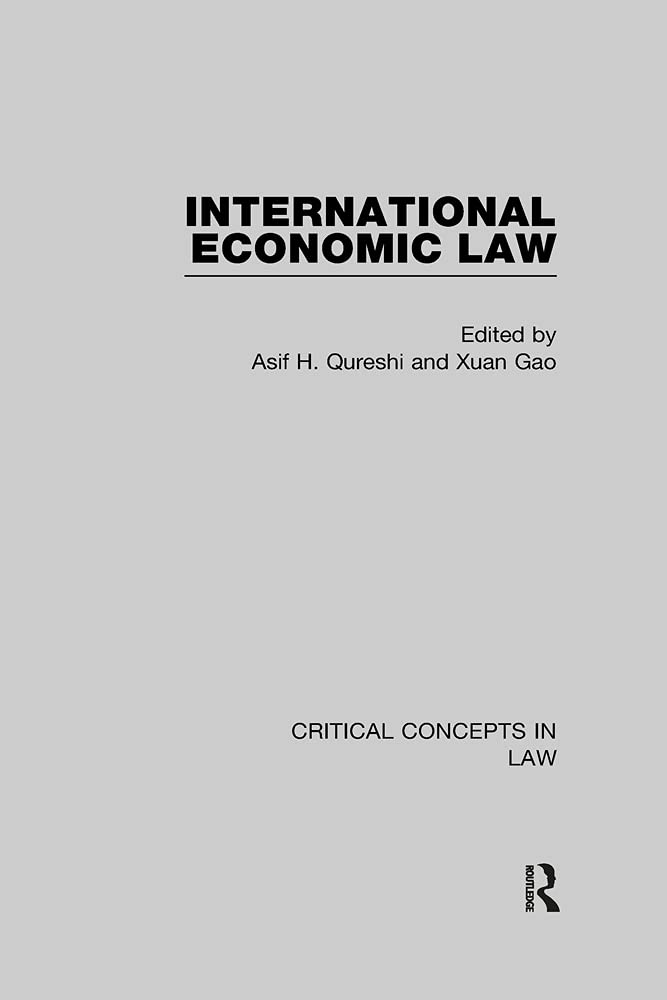International Economic Law: Critical Concepts in Law Law