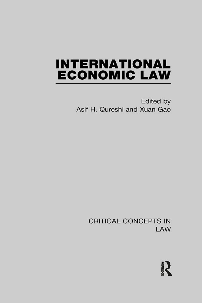 International Economic Law: Critical Concepts in Law Law