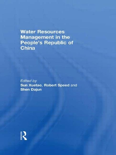 Water Resources Management in the People's Republic of China (Routledge Special Issues on Water Policy and Governance) Social Sciences