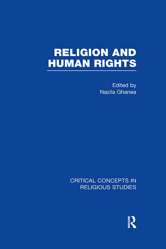 Religion and Human Rights (Critical Concepts in Religious Studies) Social Sciences