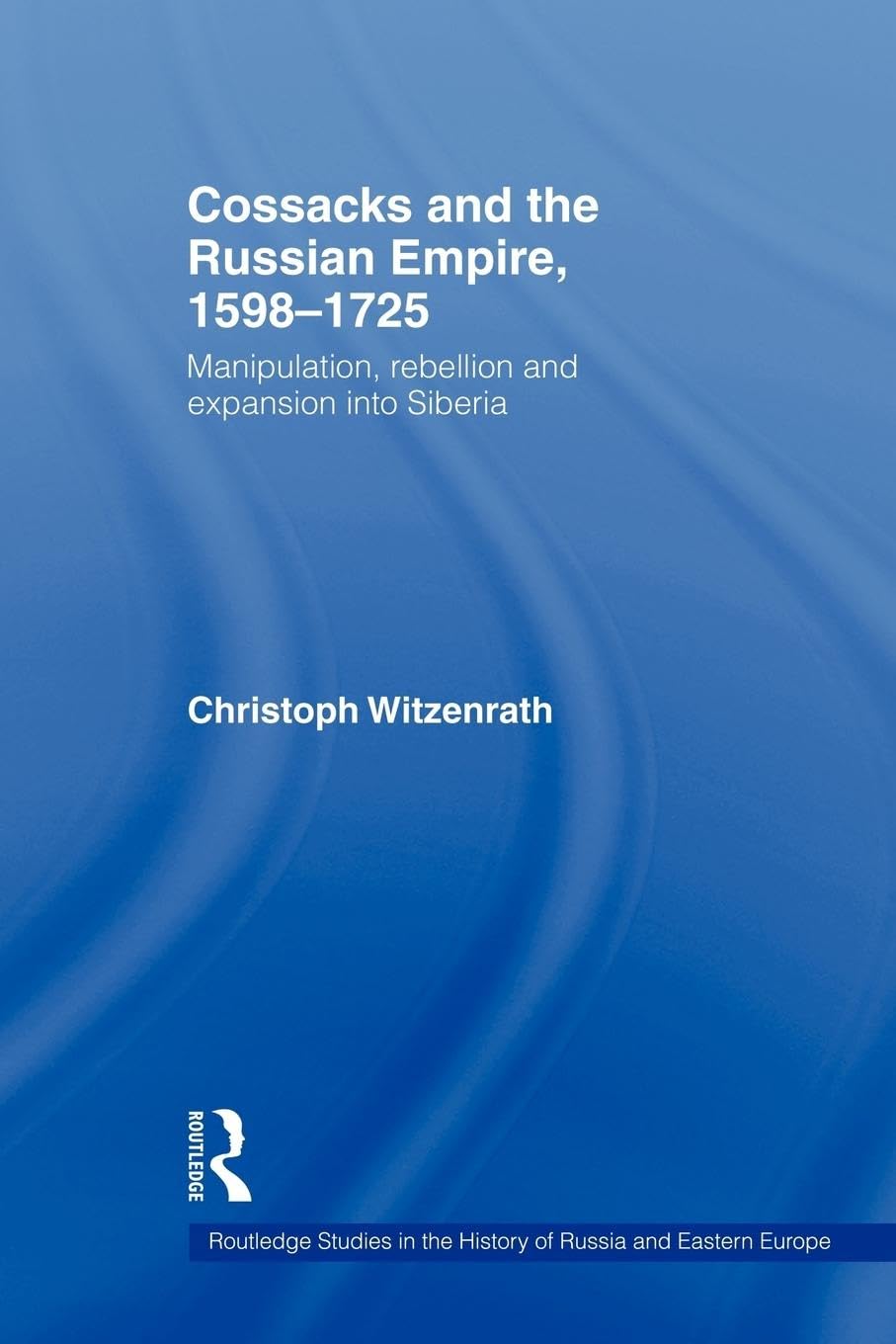 Cossacks and the Russian Empire, 1598–1725 book
