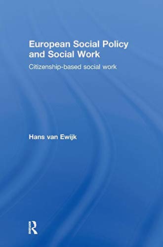 European Social Policy and Social Work: Citizenship-Based Social Work Medicine