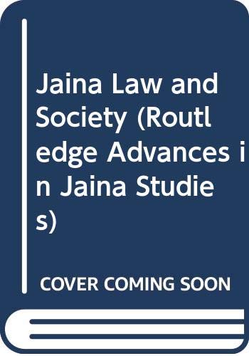 Jaina Law and Society (Routledge Advances in Jaina Studies) Social Sciences