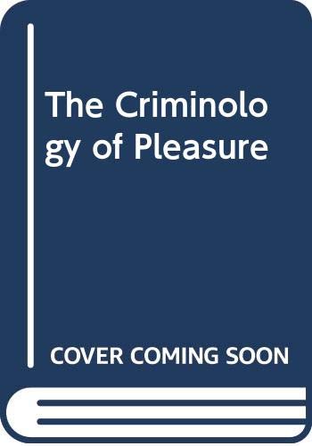 The Criminology of Pleasure Law