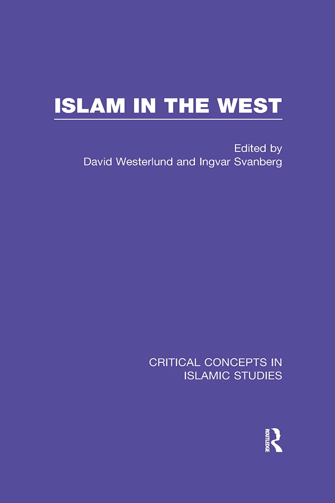 Islam in the West (Critical Concepts in Islamic Studies) Religion & Esotericism