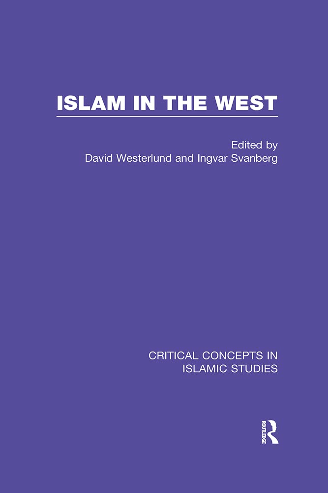 Islam in the West (Critical Concepts in Islamic Studies) Religion & Esotericism