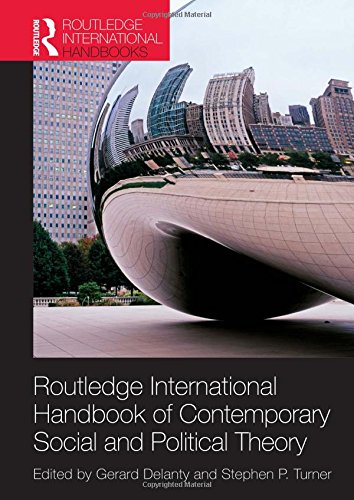 Routledge International Handbook of Contemporary Social and Political Theory (Routledge International Handbooks) Social Sciences