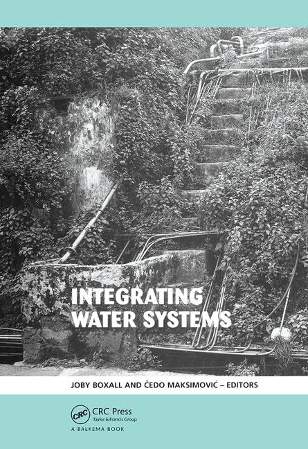 Integrating Water Systems: Proceedings of the Tenth International Conference on Computing and Control for the Water Industry, CCWI 2009 -- ... Systems', Sheffield, UK, 1-3 September 2009 Business, Finance & Career