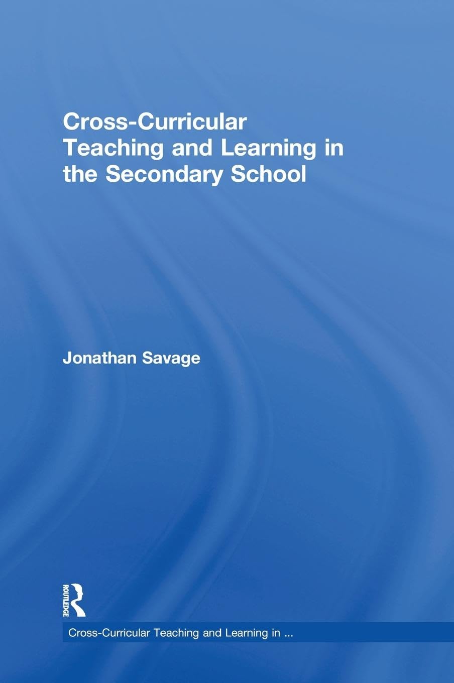 Product Image: Cross-Curricular Teaching and Learning in the Secondary School