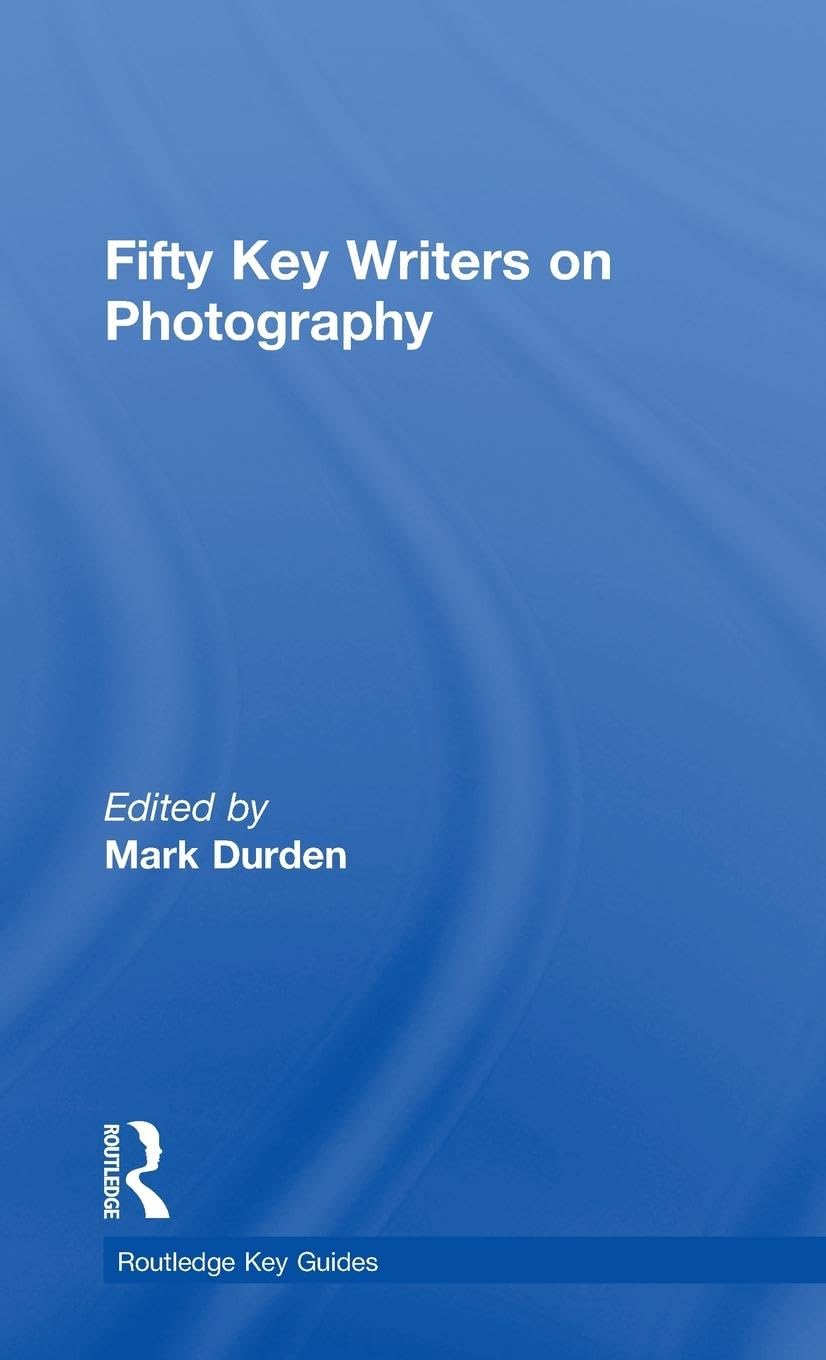 Fifty Key Writers on Photography Media & Communication