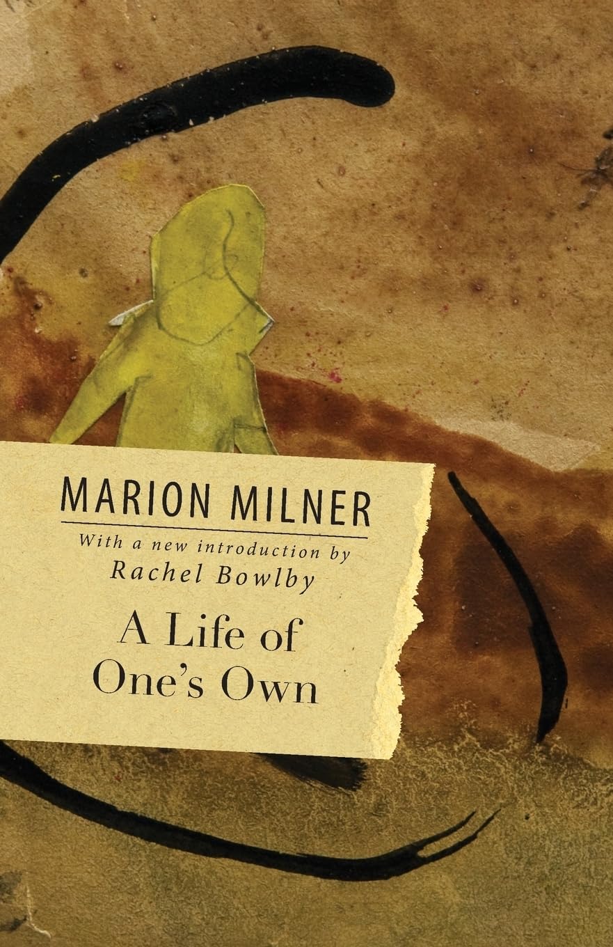 A Life of One's Own (The Collected Works of Marion Milner) Medicine