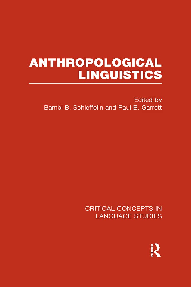 Anthropological Linguistics: Multiculturalism (Critical Concepts in Language Studies) Social Sciences