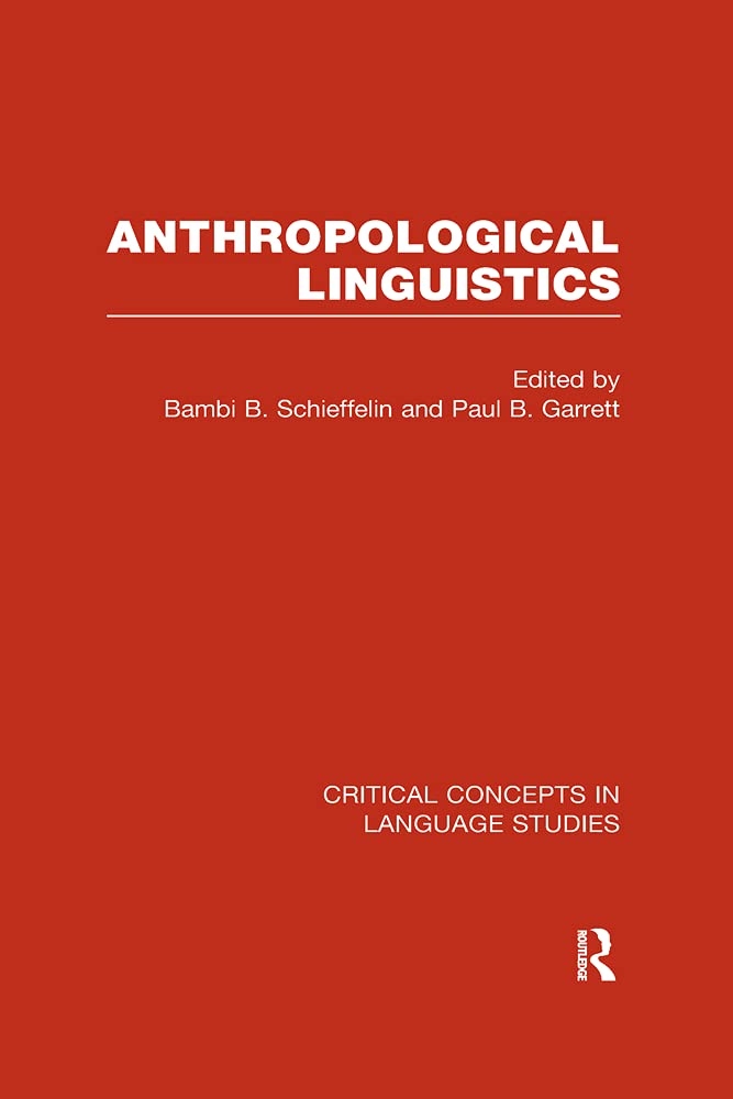 Anthropological Linguistics: Multiculturalism (Critical Concepts in Language Studies) Social Sciences
