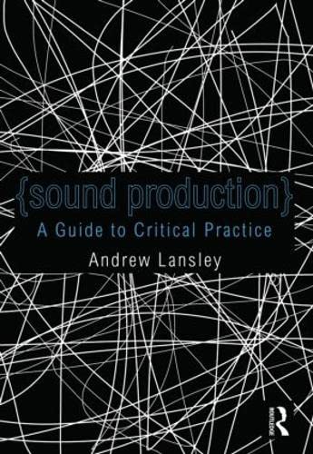 Sound Production: A Guide to Using Audio Within Media Production Media & Communication