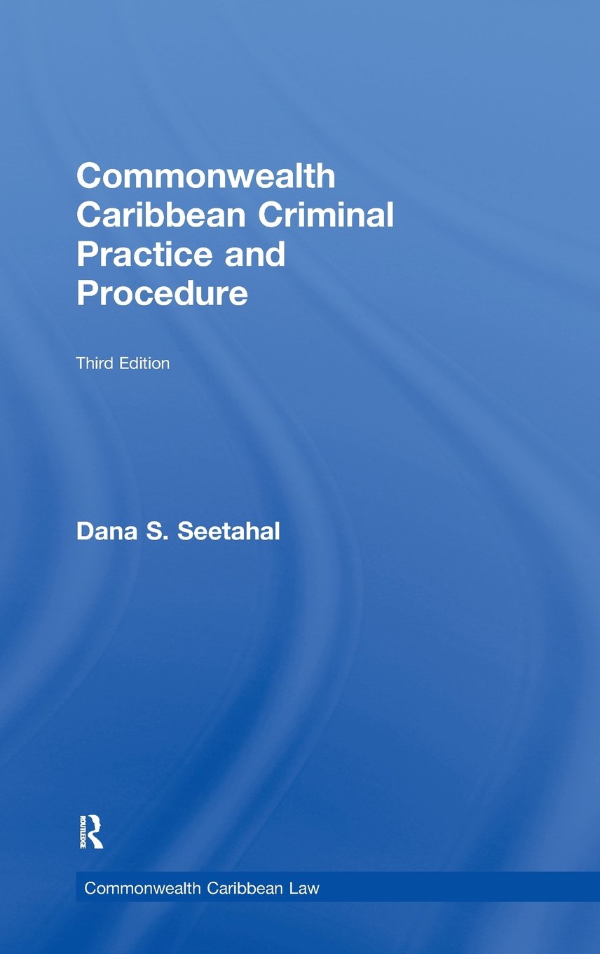 Commonwealth Caribbean Criminal Practice and Procedure (Commonwealth Caribbean Law Series) Law