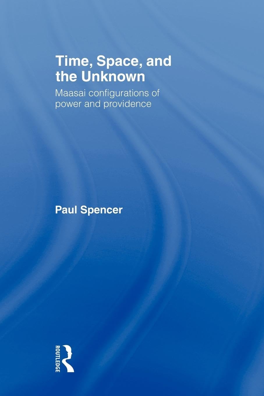 Time, Space and the Unknown: Maasai Configurations of Power and Providence Law