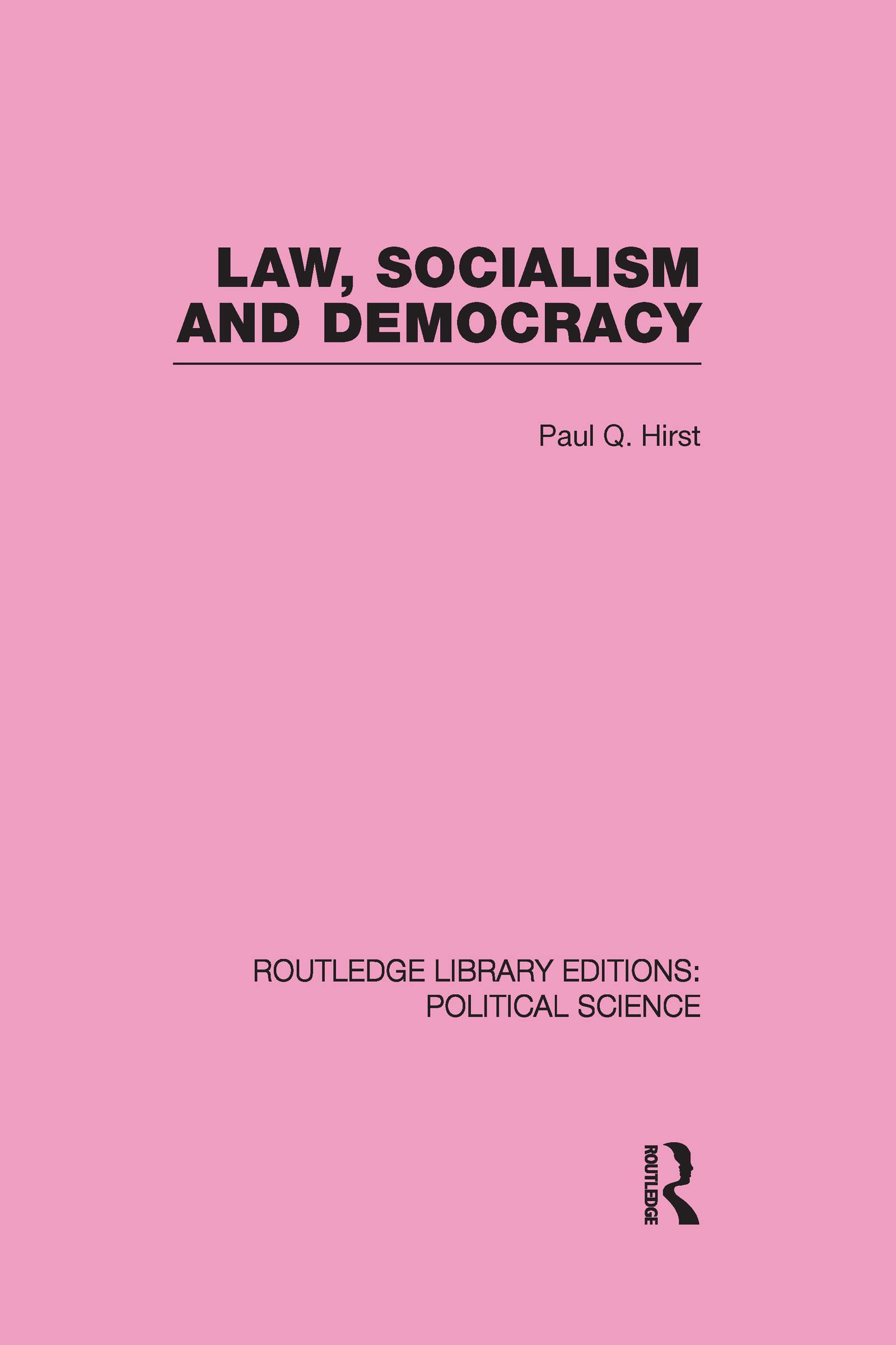 Law, Socialism and Democracy (Routledge Library Editions: Political Science, 9, Band 9) Social Sciences