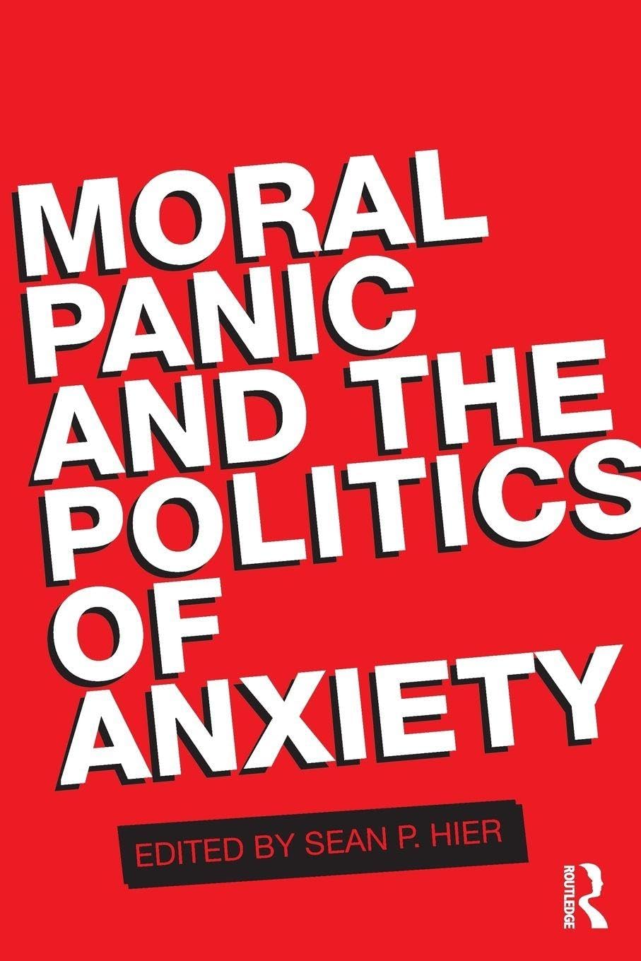 Moral Panic and the Politics of Anxiety Books