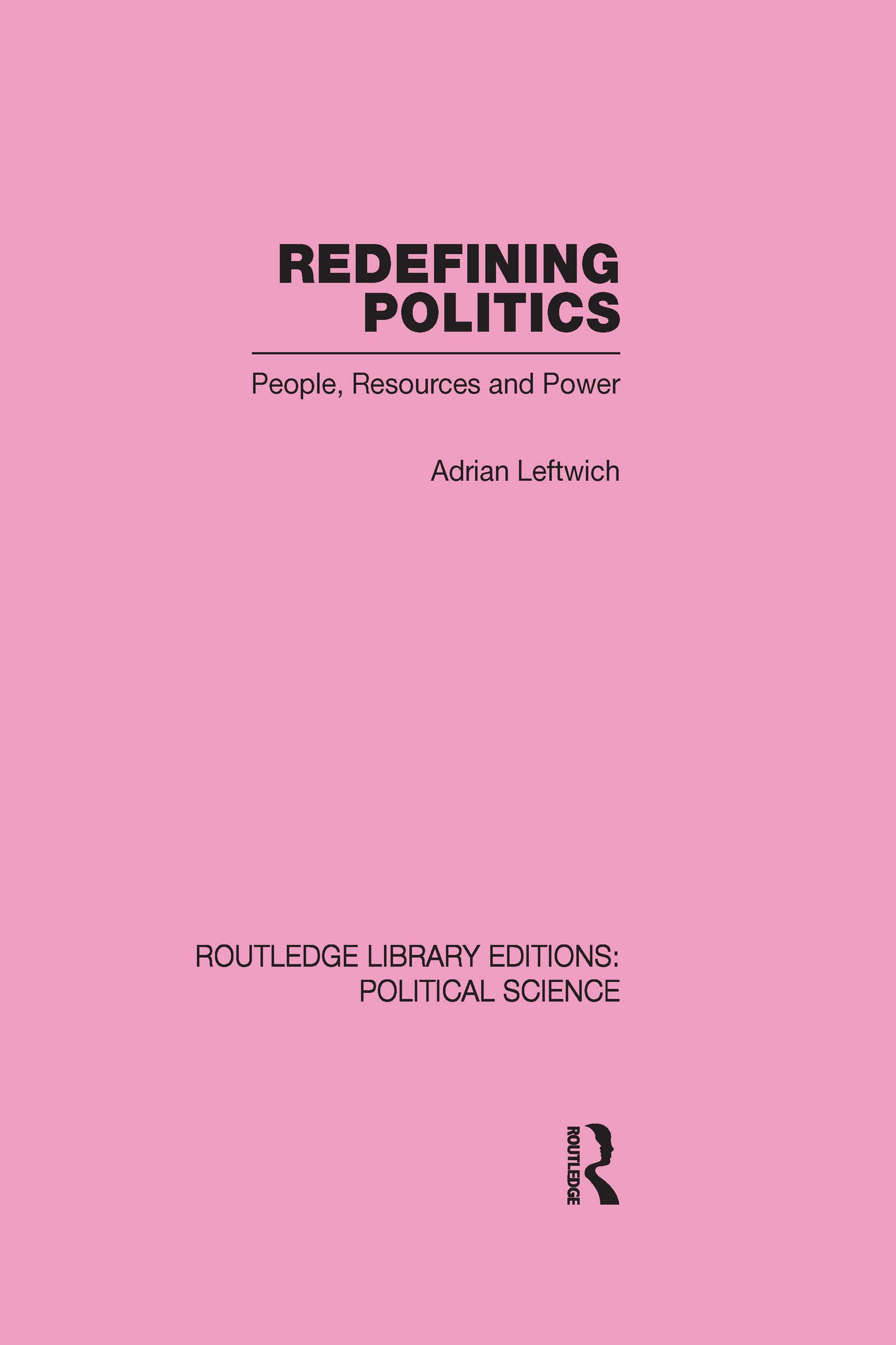 Redefining Politics (Routledge Library Editions:political Science, 45, Band 45) General education