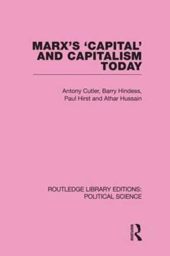 Marx's 'Capital' and Capitalism Today (Routledge Library Editions: Political Science, 52, Band 52) Social Sciences