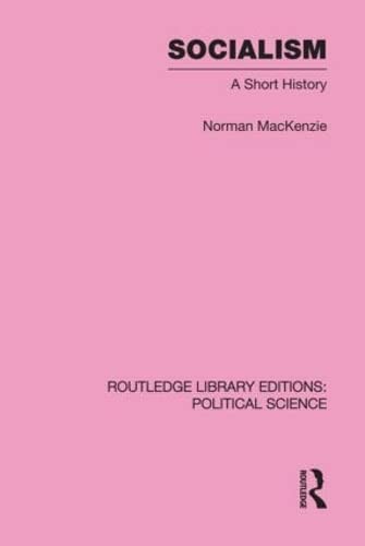 Socialism: A Short History (Routledge Library Editions:political Science, 57, Band 57) Social Sciences