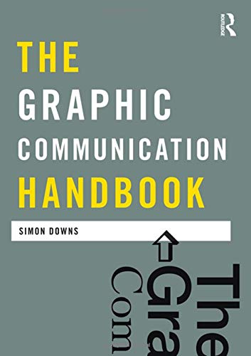 The Graphic Communication Handbook (Media Practice) Media & Communication
