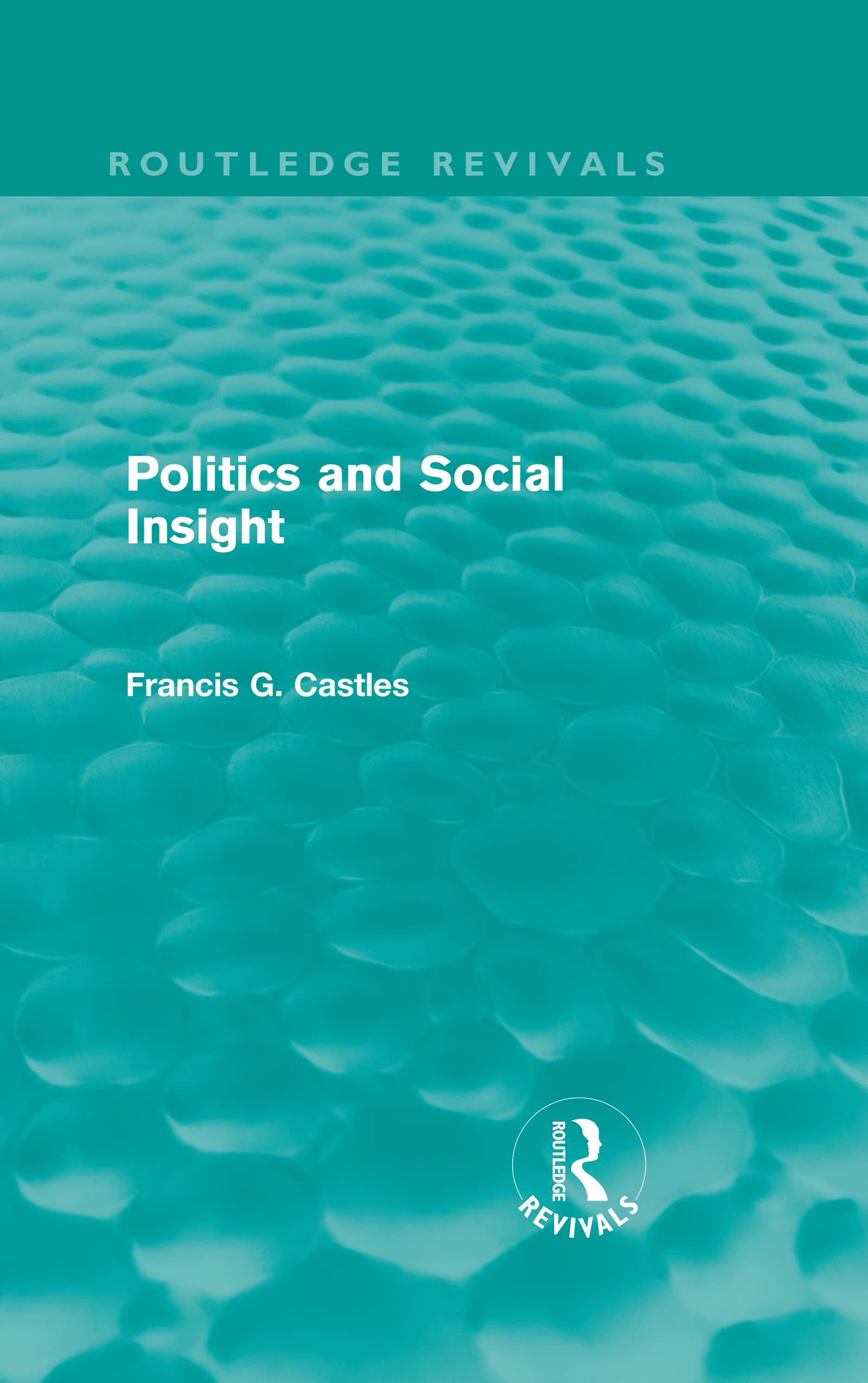 Politics and Social Insight (Routledge Revivals) Social Sciences