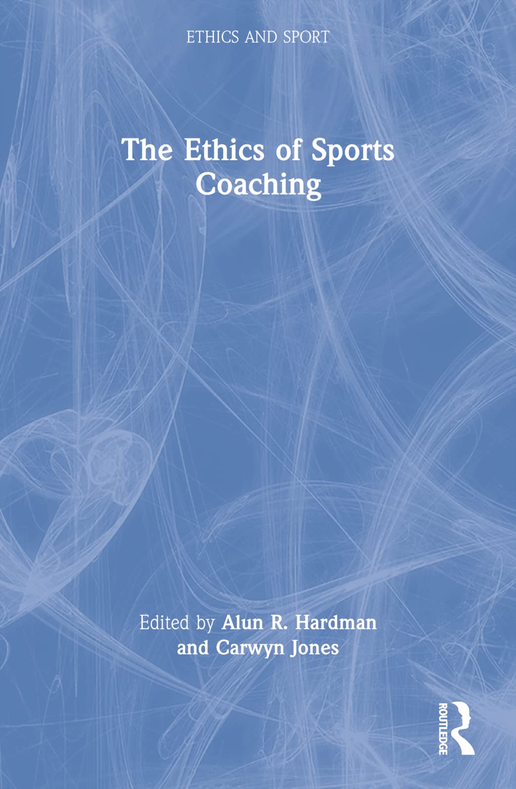The Ethics of Sports Coaching (Ethics and Sports) Philosophy